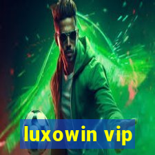 luxowin vip